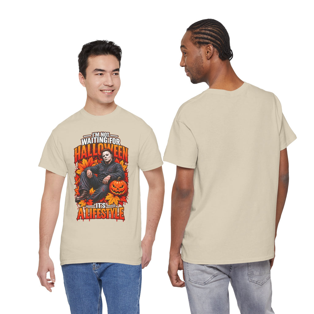 I'm Not Waiting for Halloween It's a Lifestyle tee | Michael Myers Halloween design