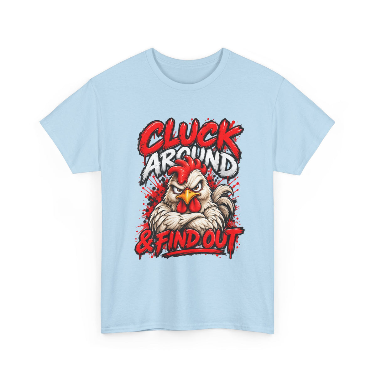 Cluck Around & Find Out Chicken Tee | Angry Rooster Graphic Shirt