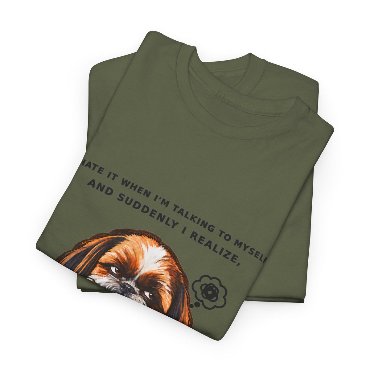 I Wasn't Listening Shih Tzu Funny Dog T-Shirt