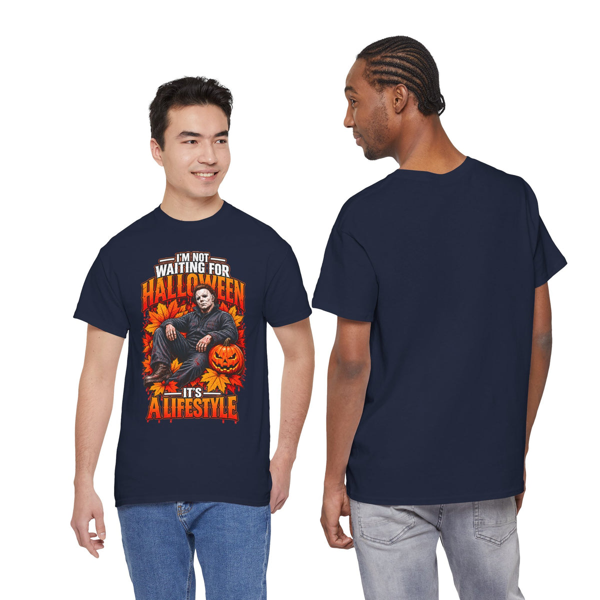 I'm Not Waiting for Halloween It's a Lifestyle tee | Michael Myers Halloween design