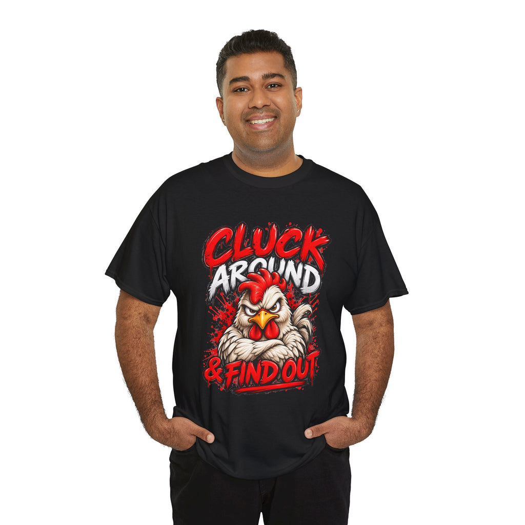 Cluck Around & Find Out Chicken Tee | Angry Rooster Graphic Shirt