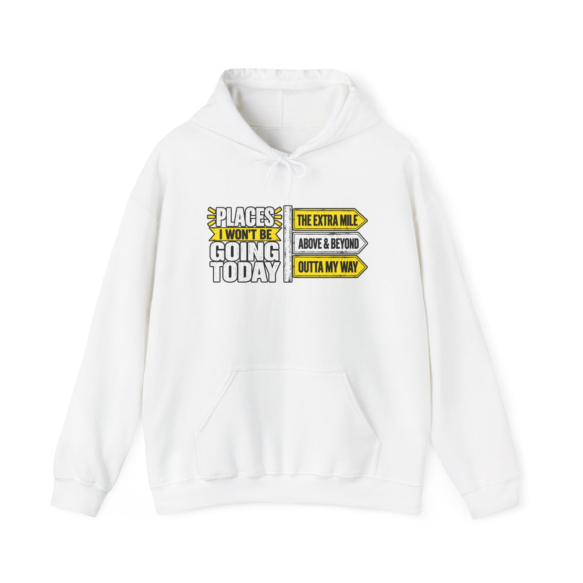 Places I Won't Be Going Today Hoodie | Graphic Hoodie, Sarcastic Quote | Unisex design