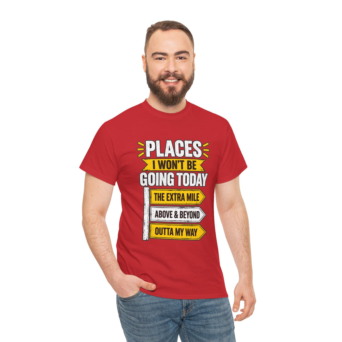 Places I Won't Be Going Today T-Shirt | Funny Road Sign Graphic Tee | Unisex design