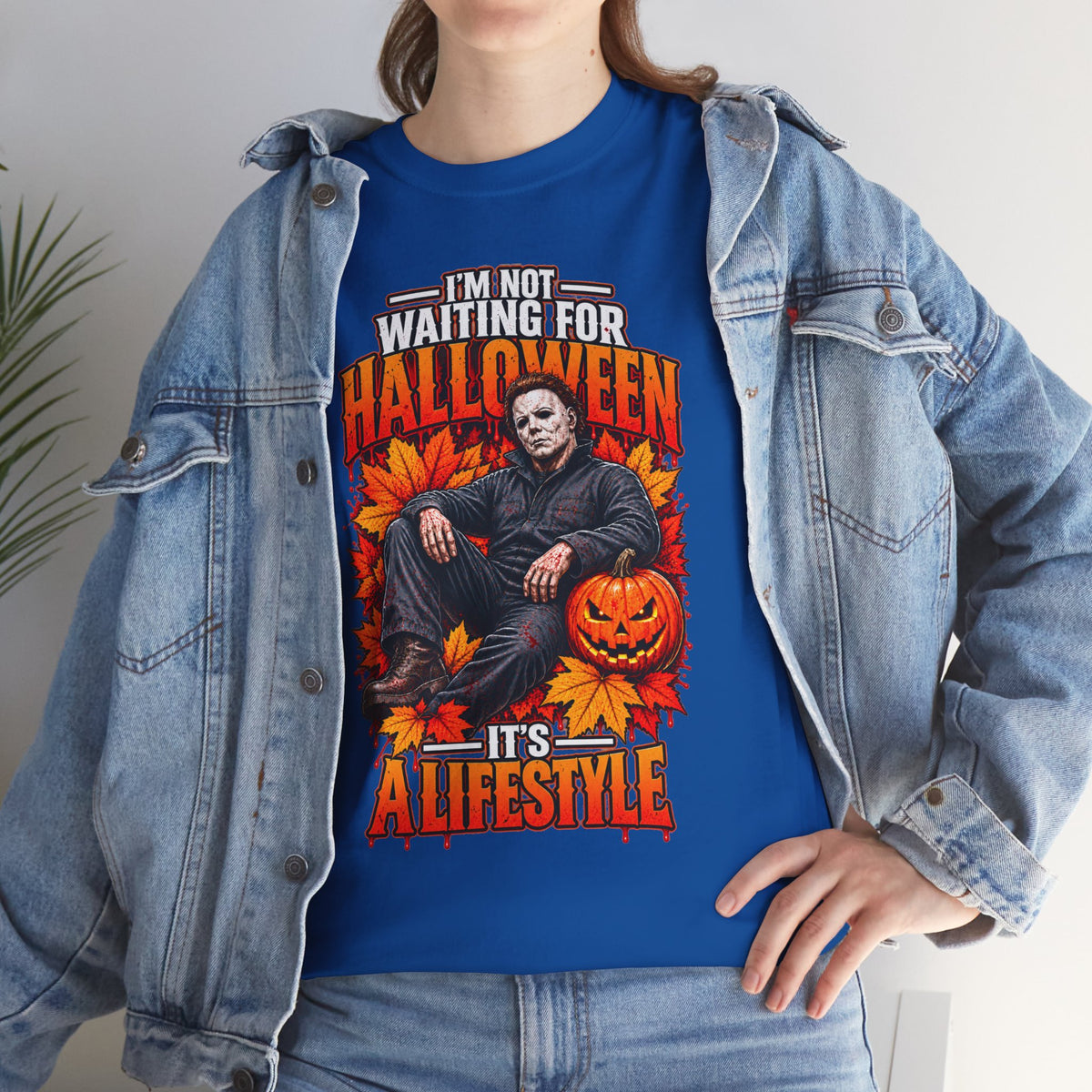 I'm Not Waiting for Halloween It's a Lifestyle tee | Michael Myers Halloween design
