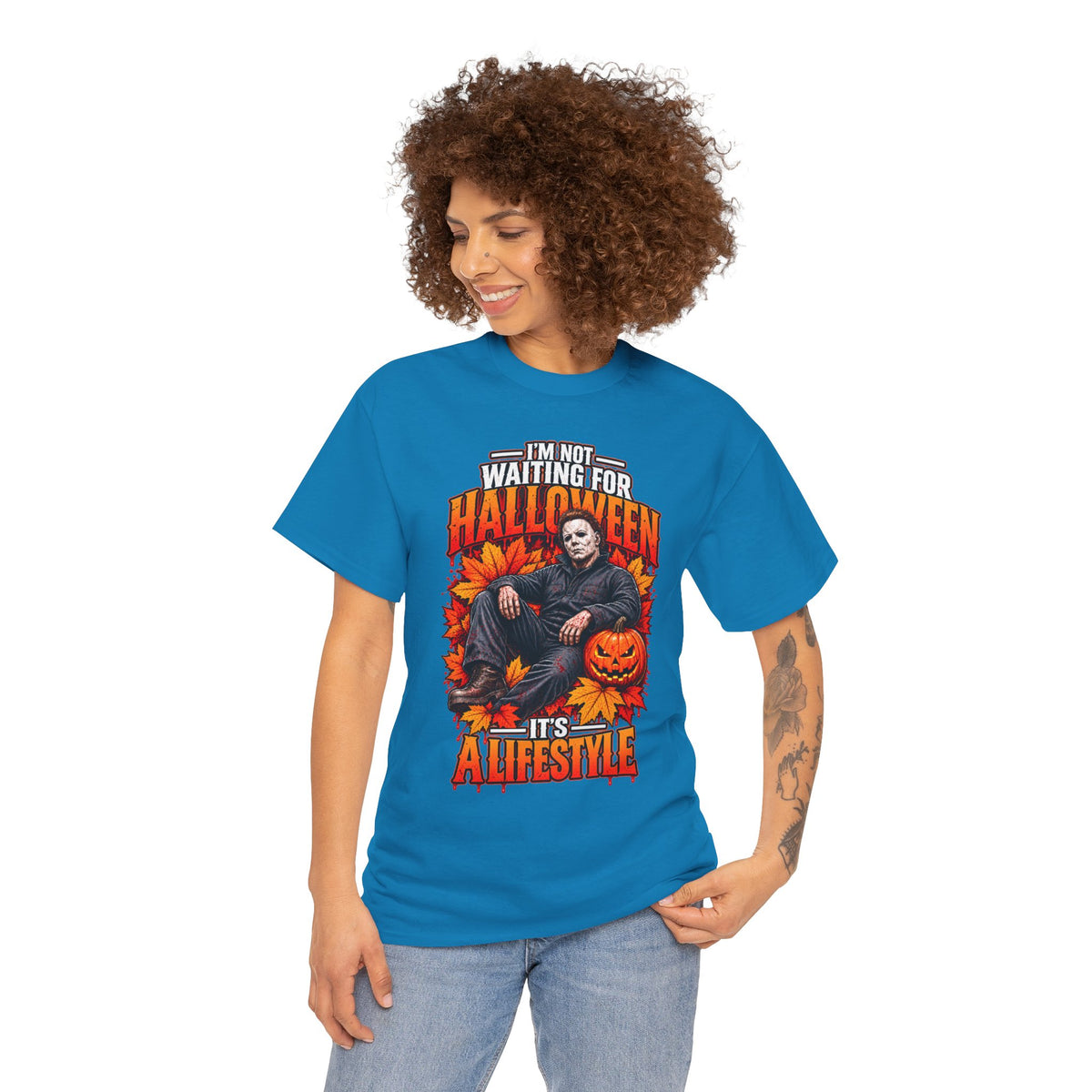 I'm Not Waiting for Halloween It's a Lifestyle tee | Michael Myers Halloween design