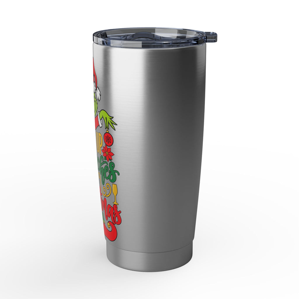 Christmas Grinch 20oz Tumbler — "Drink Up Grinches, It's Christmas"