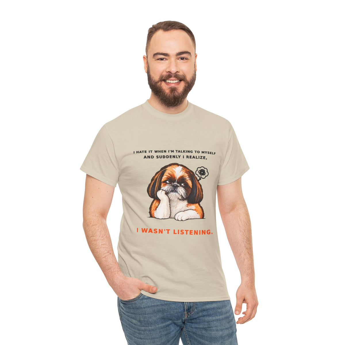 I Wasn't Listening Shih Tzu Funny Dog T-Shirt