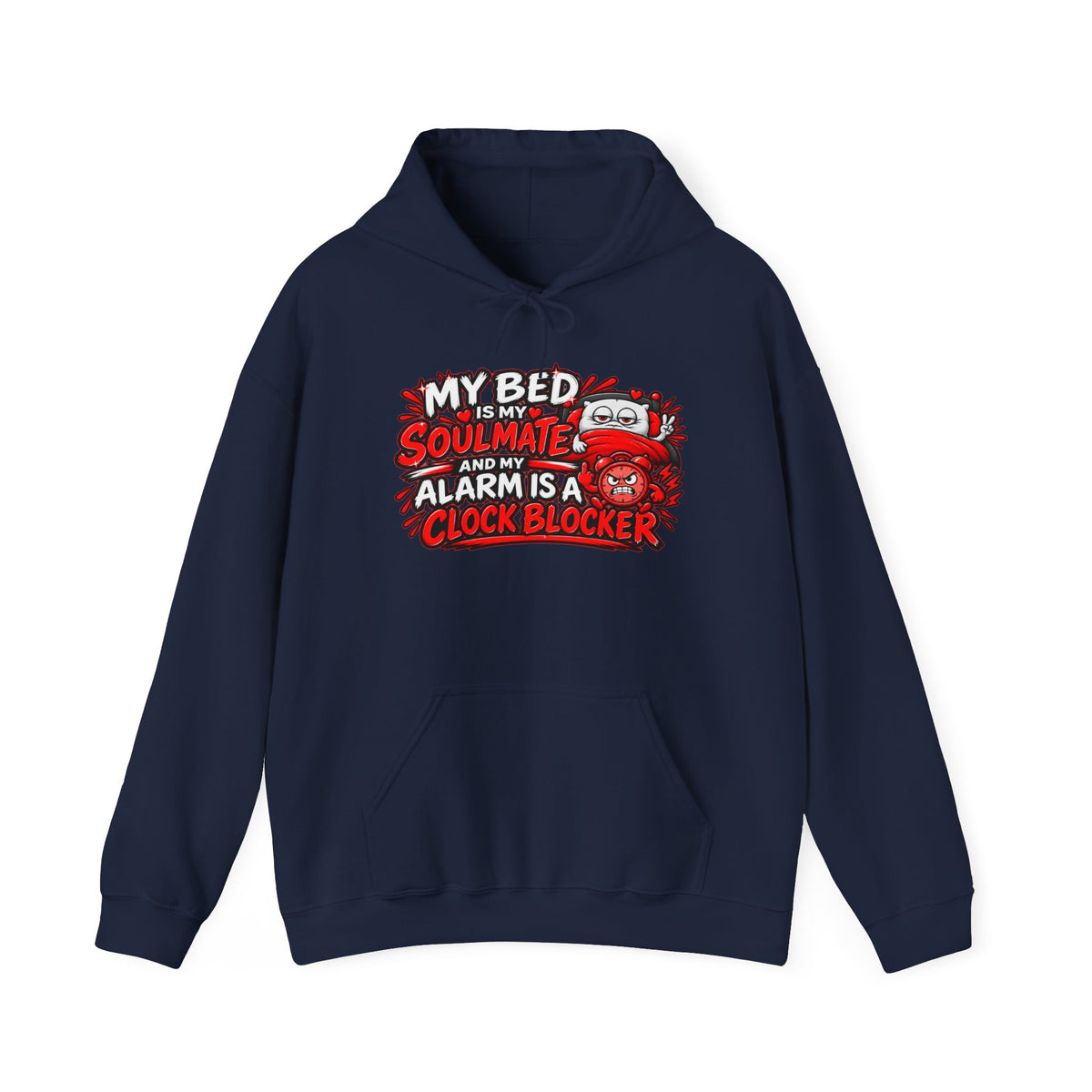 My Bed Is My Soulmate Alarm Is A Clock-Blocker Hoodie | Funny Hoodie
