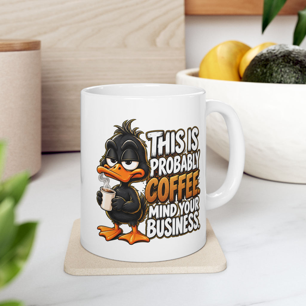 This is Probably Coffee Mind Your Business | Coffee Lover Ceramic Mug