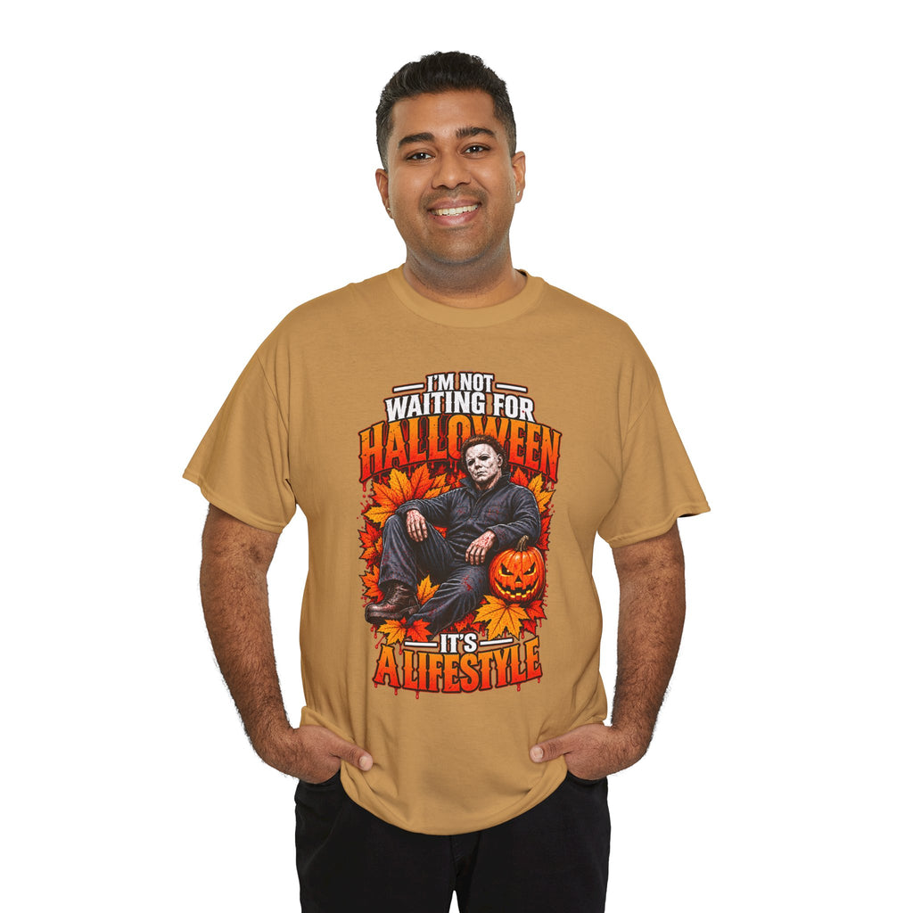 I'm Not Waiting for Halloween It's a Lifestyle tee | Michael Myers Halloween design