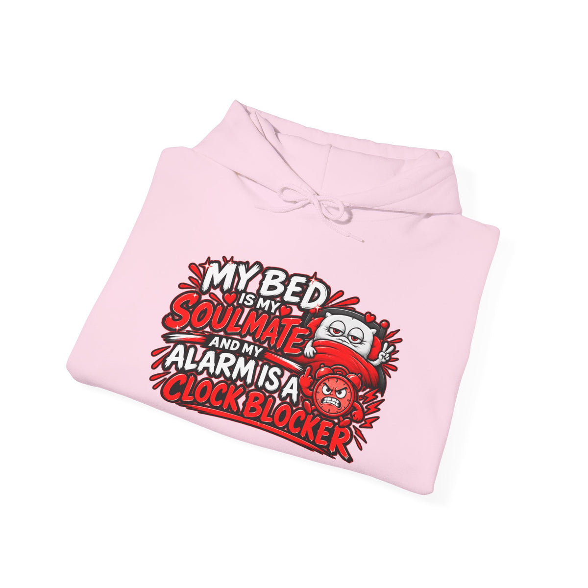 My Bed Is My Soulmate Alarm Is A Clock-Blocker Hoodie | Funny Hoodie