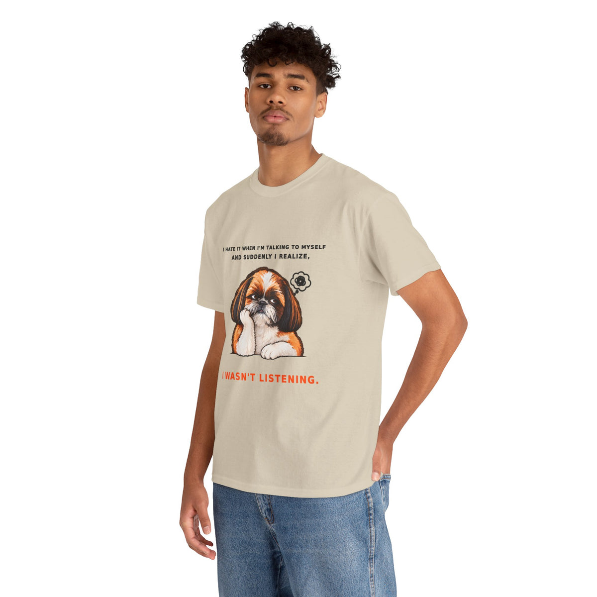 I Wasn't Listening Shih Tzu Funny Dog T-Shirt