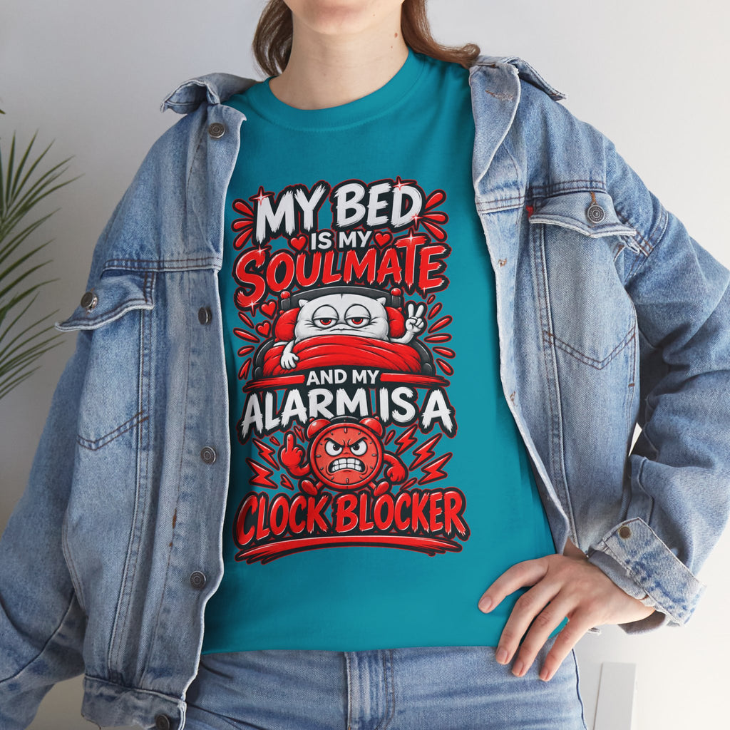 My Bed Is My Soulmate and My Alarm Is a Clock Blocker T-Shirt | Funny Sleep Tee