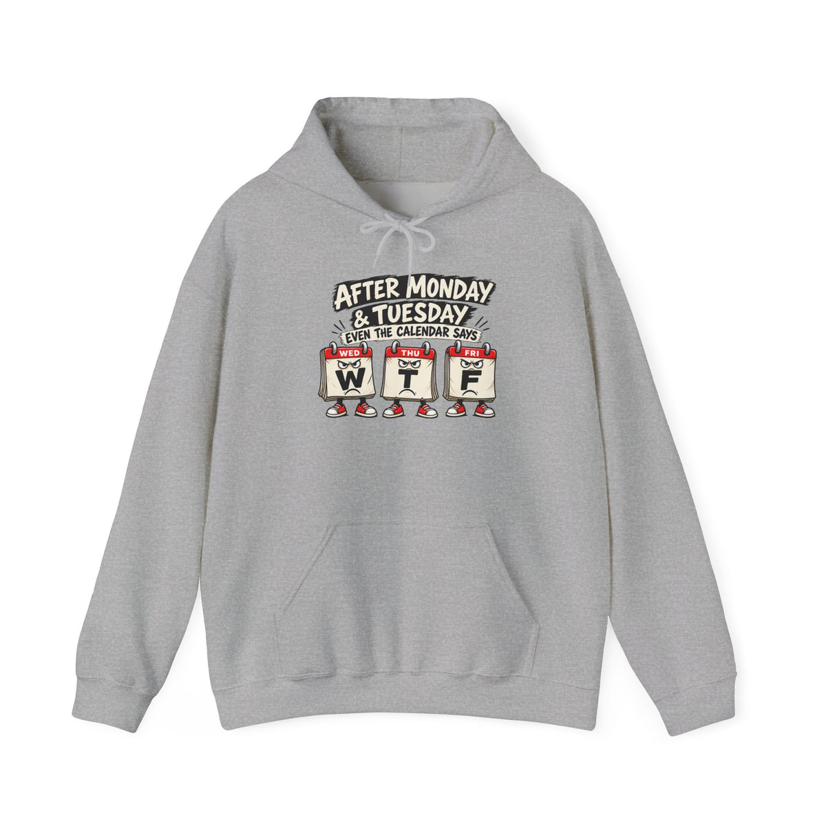 After Monday & Tuesday WTF Graphic Hoodie | Funny Weekday Humor | Unisex Design