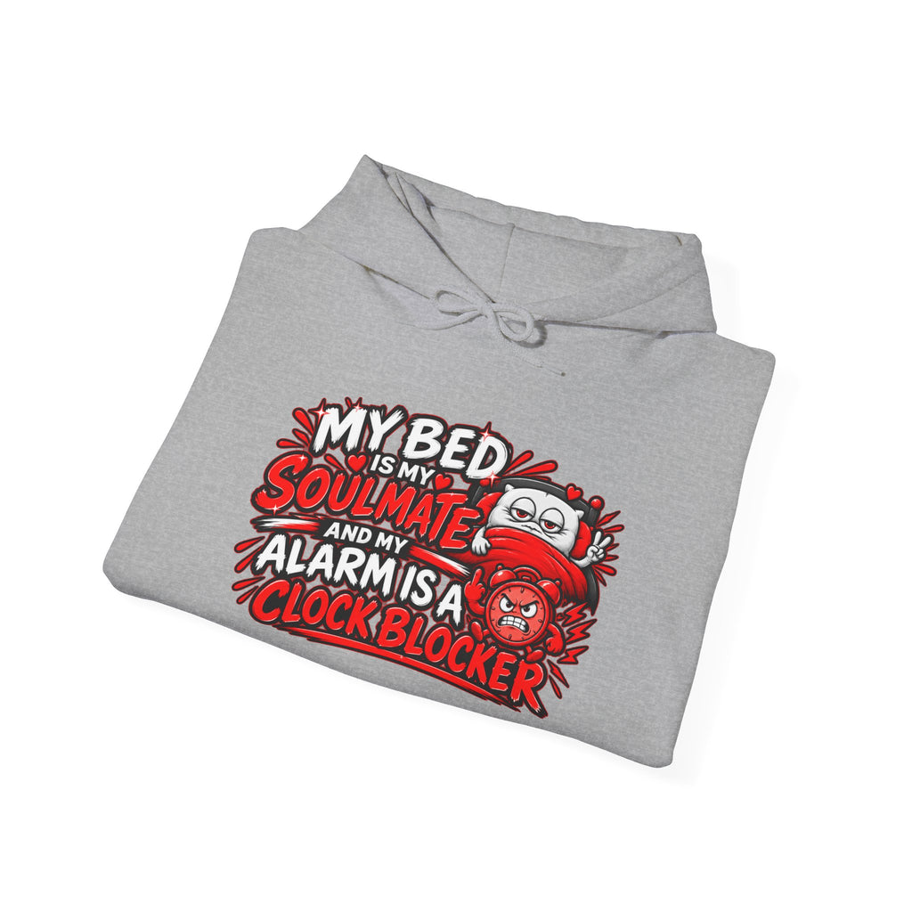 My Bed Is My Soulmate Alarm Is A Clock-Blocker Hoodie | Funny Hoodie