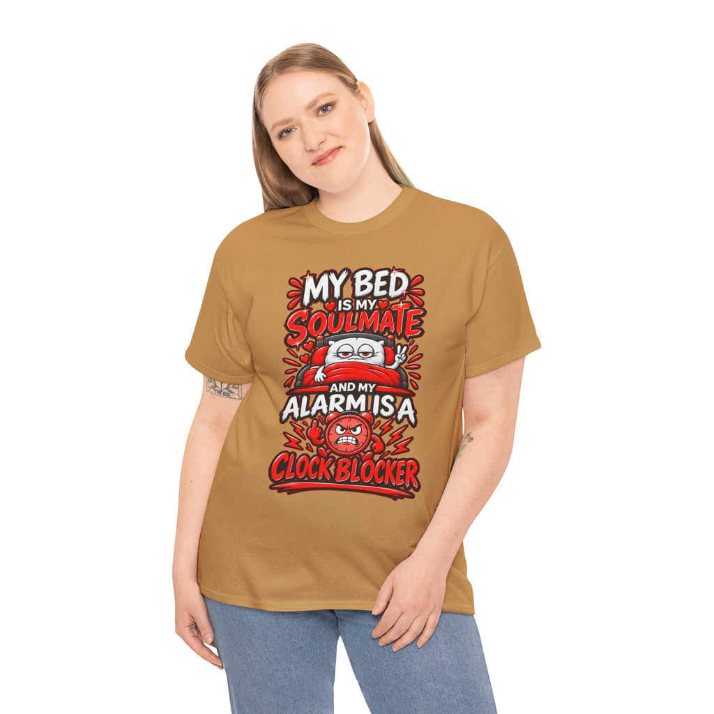 My Bed Is My Soulmate and My Alarm Is a Clock Blocker T-Shirt | Funny Sleep Tee