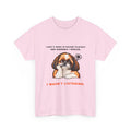 I Wasn't Listening Shih Tzu Funny Dog T-Shirt