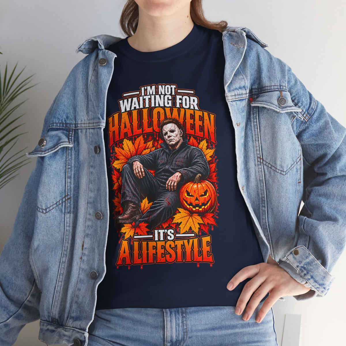 I'm Not Waiting for Halloween It's a Lifestyle tee | Michael Myers Halloween design