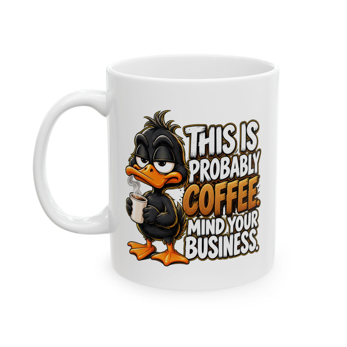 This is Probably Coffee Mind Your Business | Coffee Lover Ceramic Mug