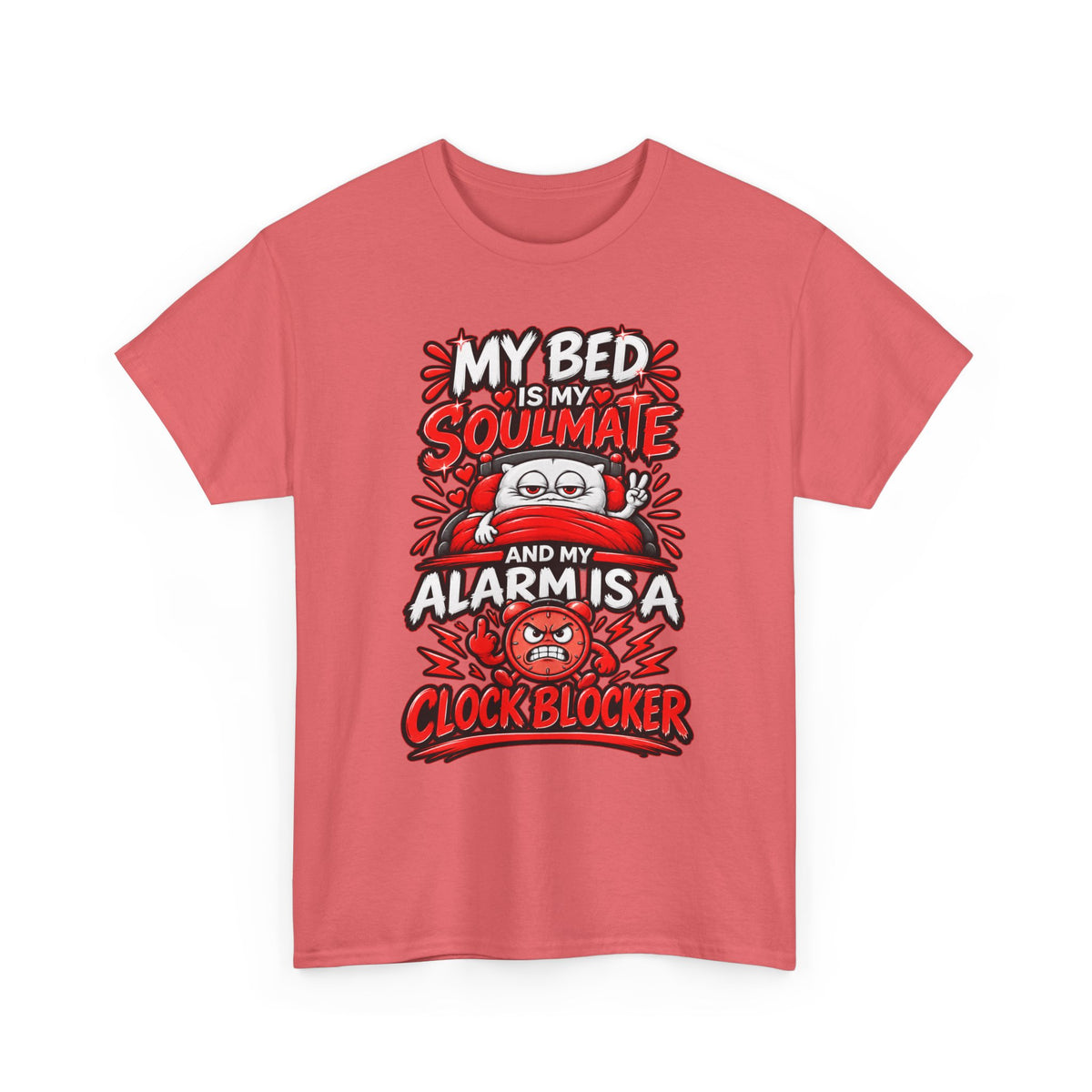 My Bed Is My Soulmate and My Alarm Is a Clock Blocker T-Shirt | Funny Sleep Tee