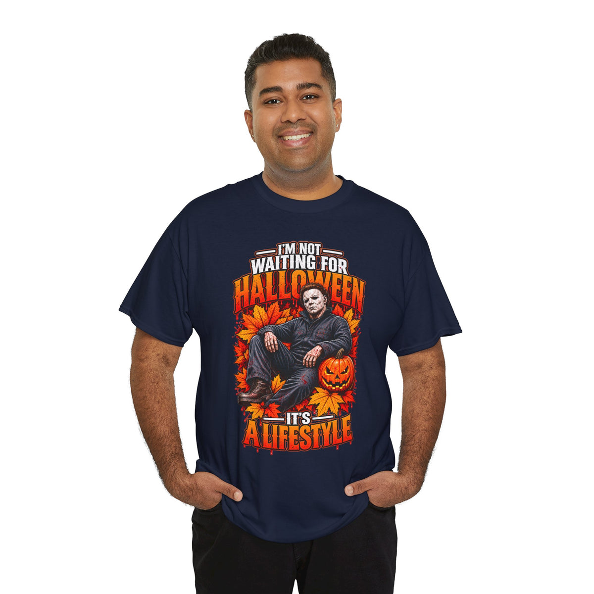 I'm Not Waiting for Halloween It's a Lifestyle tee | Michael Myers Halloween design