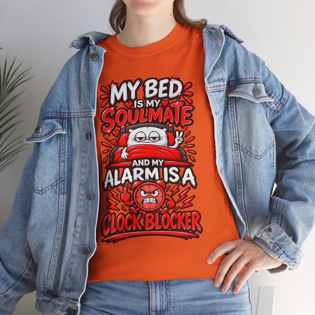 My Bed Is My Soulmate and My Alarm Is a Clock Blocker T-Shirt | Funny Sleep Tee
