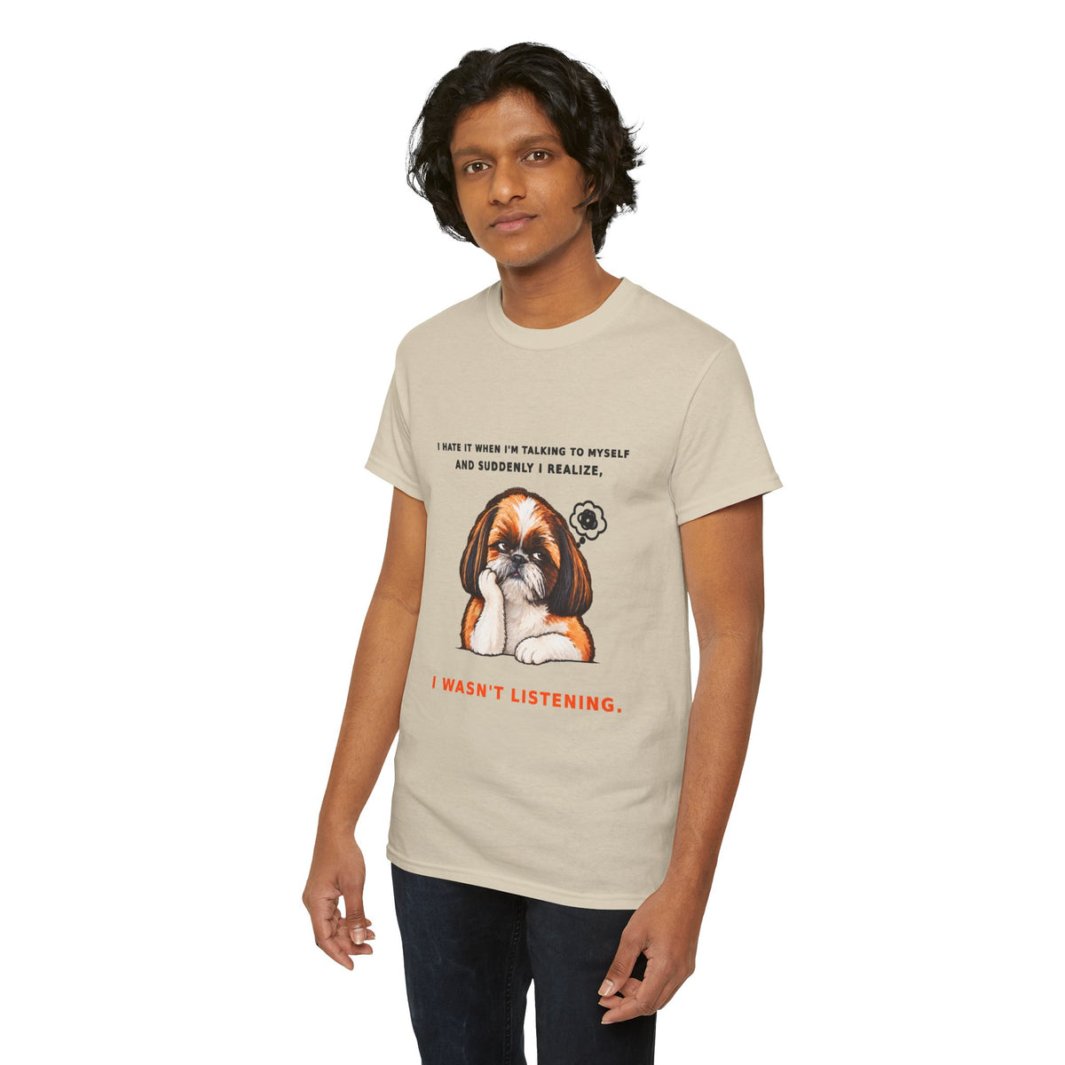 I Wasn't Listening Shih Tzu Funny Dog T-Shirt