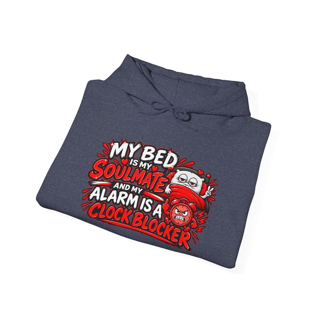 My Bed Is My Soulmate Alarm Is A Clock-Blocker Hoodie | Funny Hoodie
