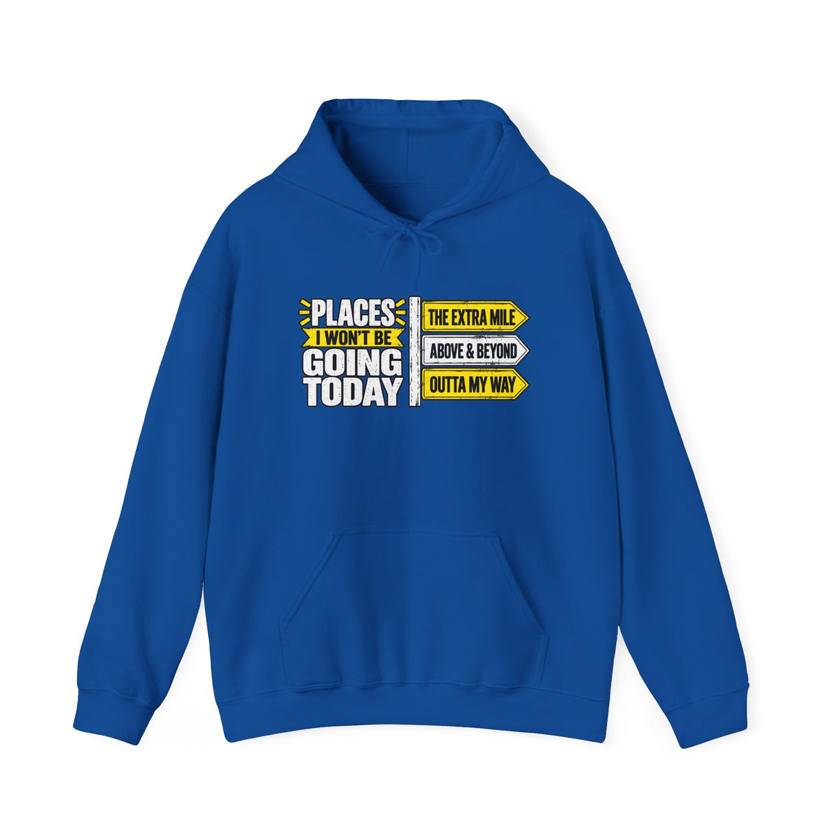 Places I Won't Be Going Today Hoodie | Graphic Hoodie, Sarcastic Quote | Unisex design