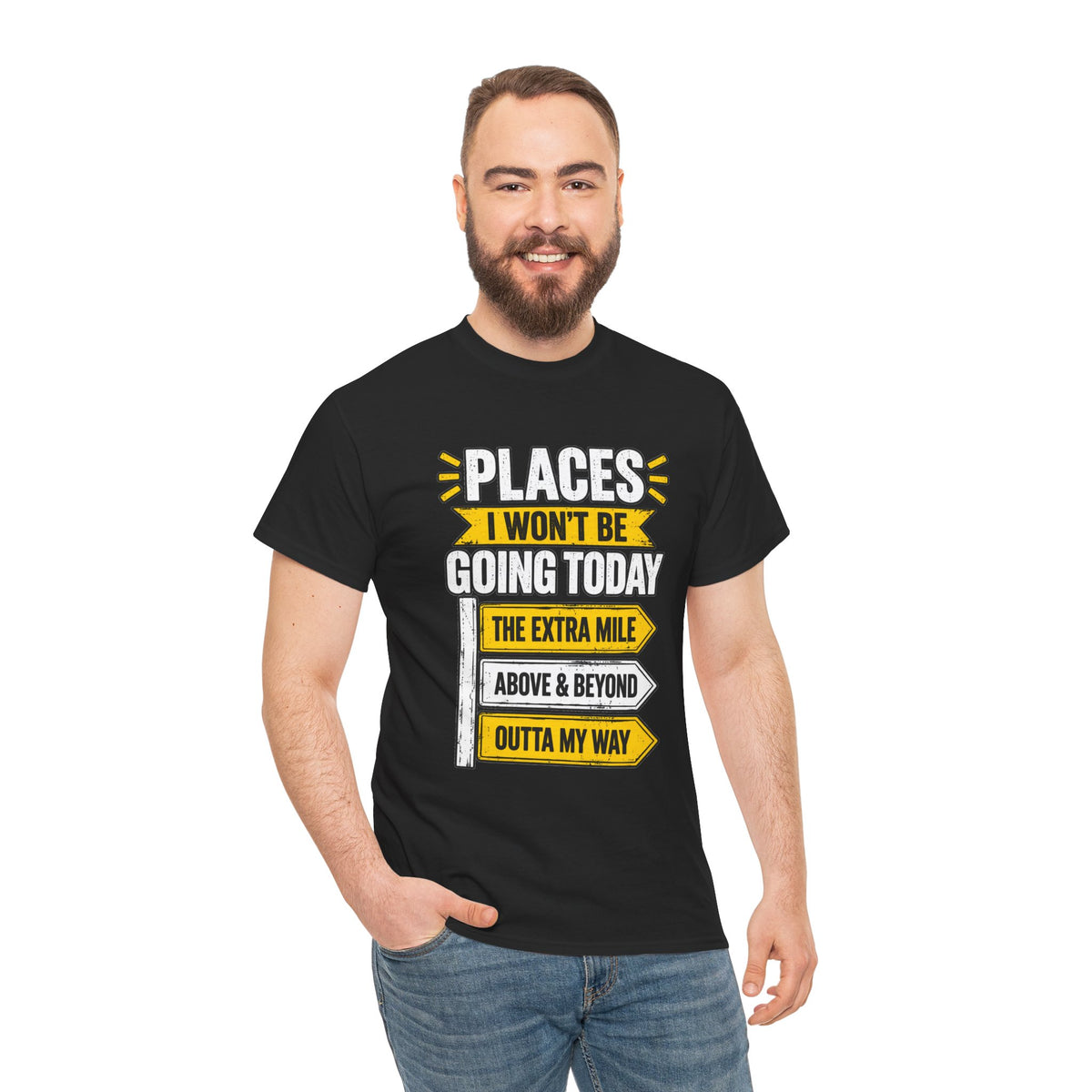 Places I Won't Be Going Today T-Shirt | Funny Road Sign Graphic Tee | Unisex design