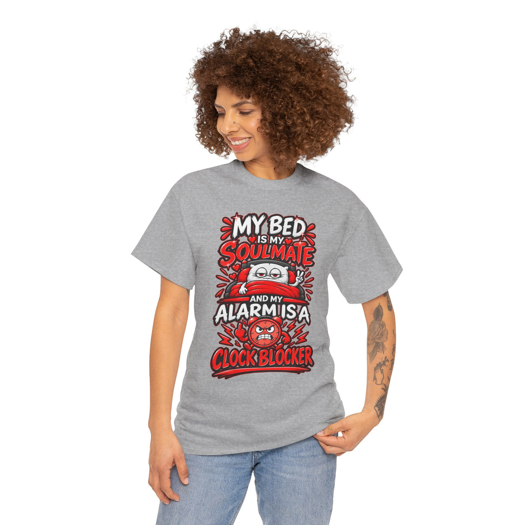 My Bed Is My Soulmate and My Alarm Is a Clock Blocker T-Shirt | Funny Sleep Tee