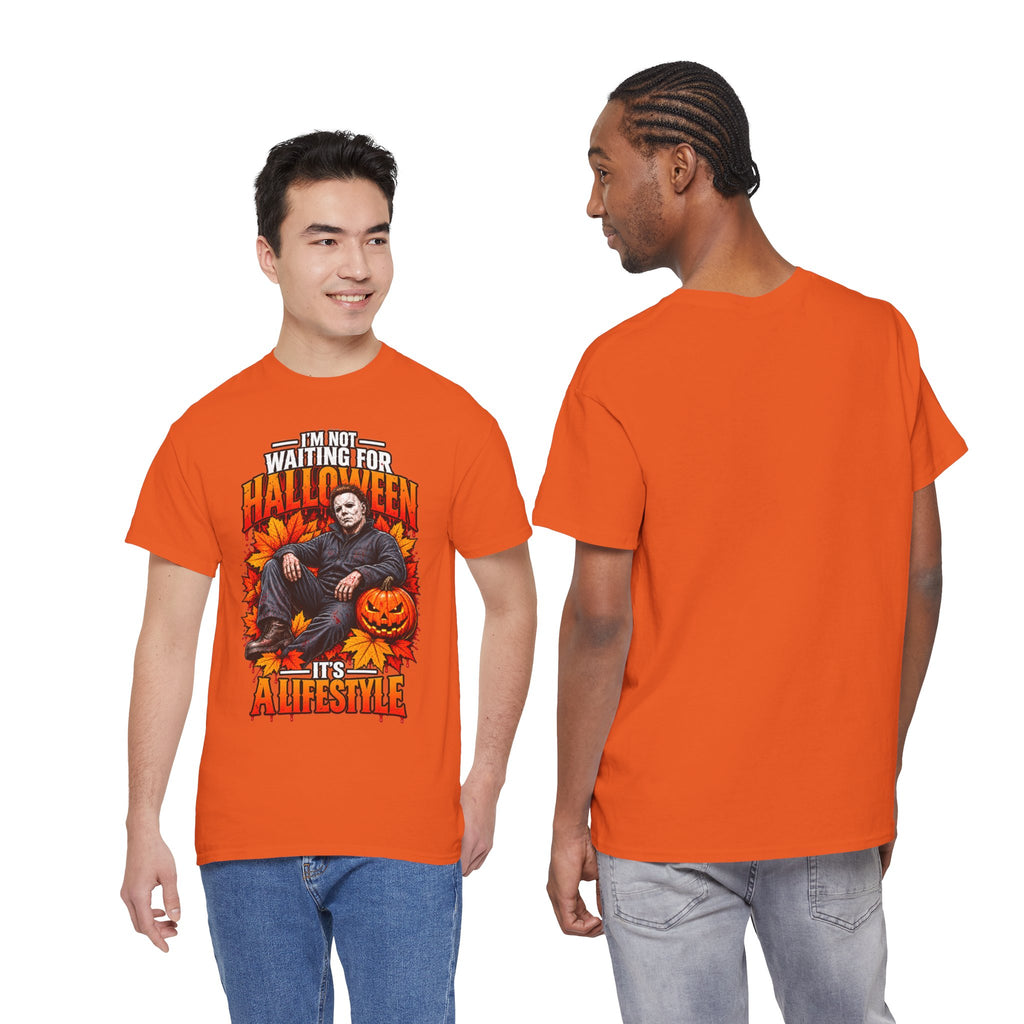 I'm Not Waiting for Halloween It's a Lifestyle tee | Michael Myers Halloween design