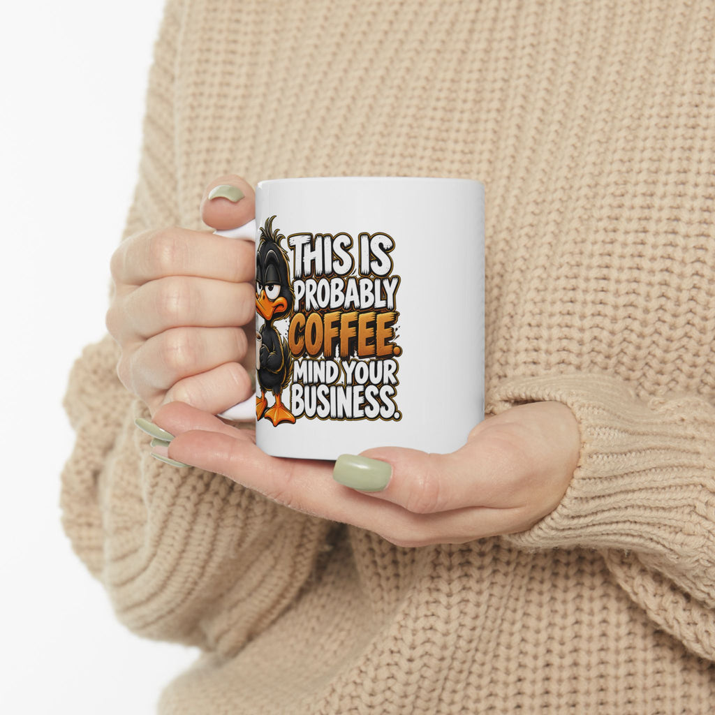 This is Probably Coffee Mind Your Business | Coffee Lover Ceramic Mug