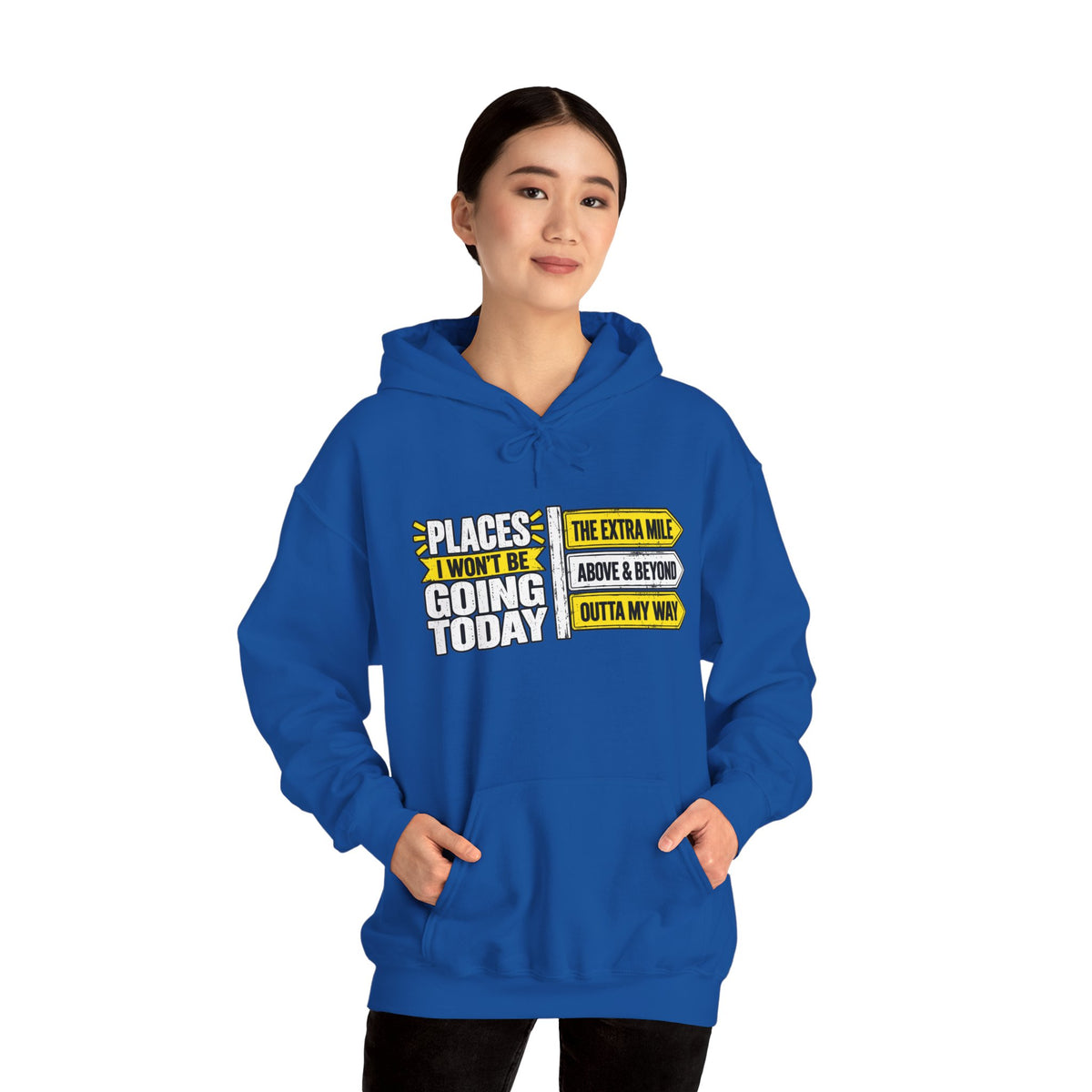 Places I Won't Be Going Today Hoodie | Graphic Hoodie, Sarcastic Quote | Unisex design
