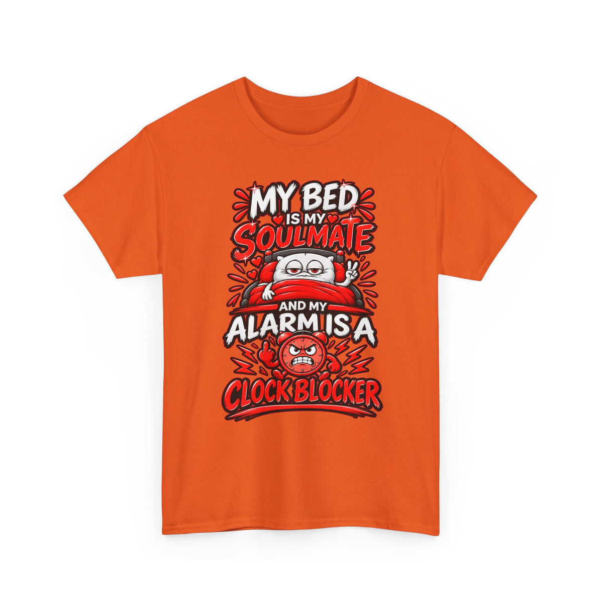 My Bed Is My Soulmate and My Alarm Is a Clock Blocker T-Shirt | Funny Sleep Tee