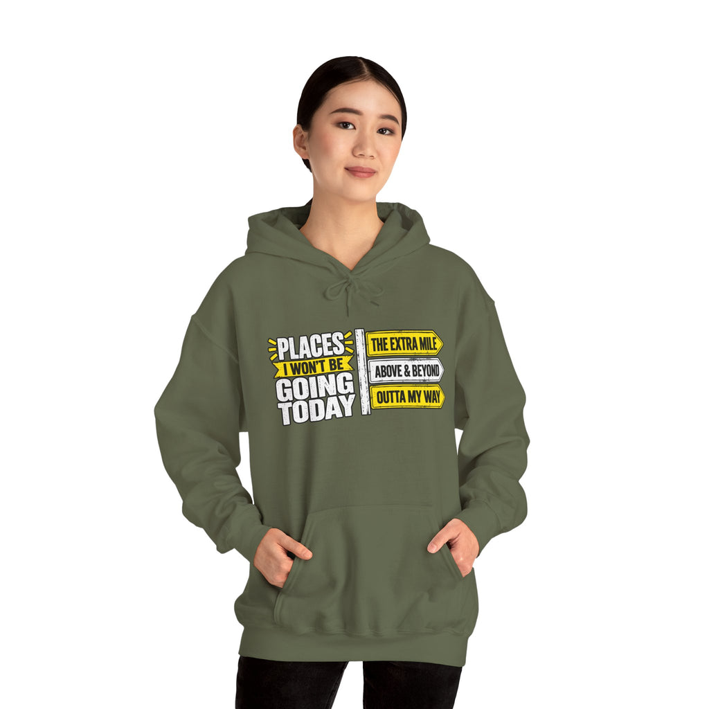 Places I Won't Be Going Today Hoodie | Graphic Hoodie, Sarcastic Quote | Unisex design
