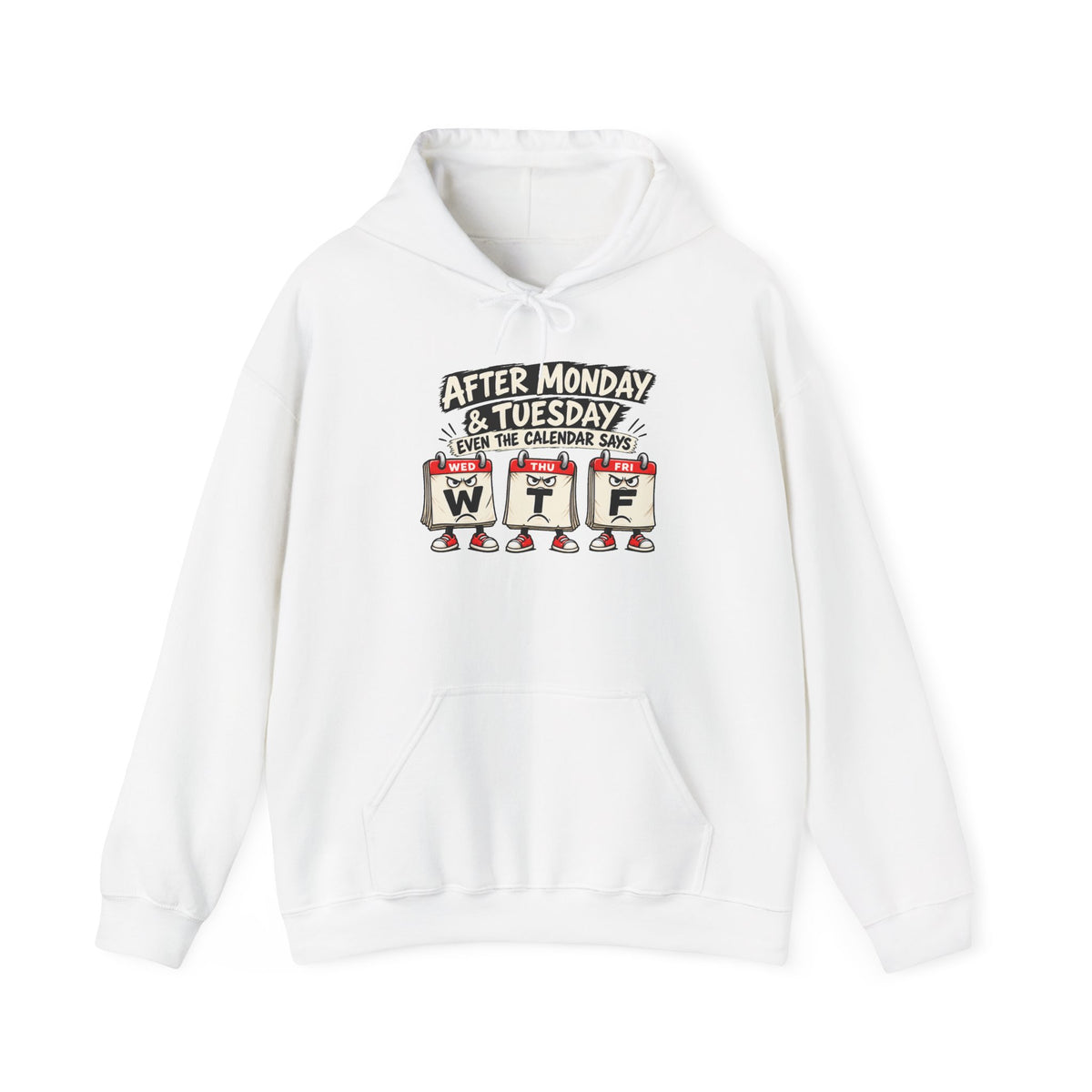 After Monday & Tuesday WTF Graphic Hoodie | Funny Weekday Humor | Unisex Design