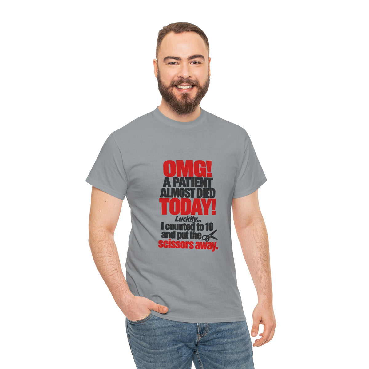 OMG A Patient Almost Died Today T-Shirt | Funny Medical/Nurse/Dentist Tee