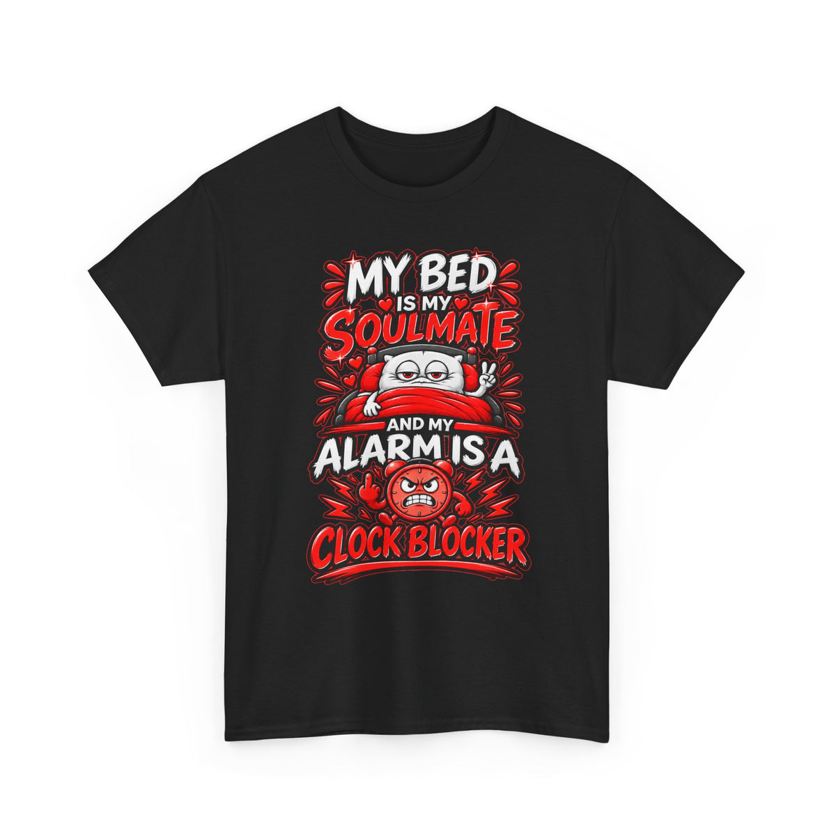 My Bed Is My Soulmate and My Alarm Is a Clock Blocker T-Shirt | Funny Sleep Tee