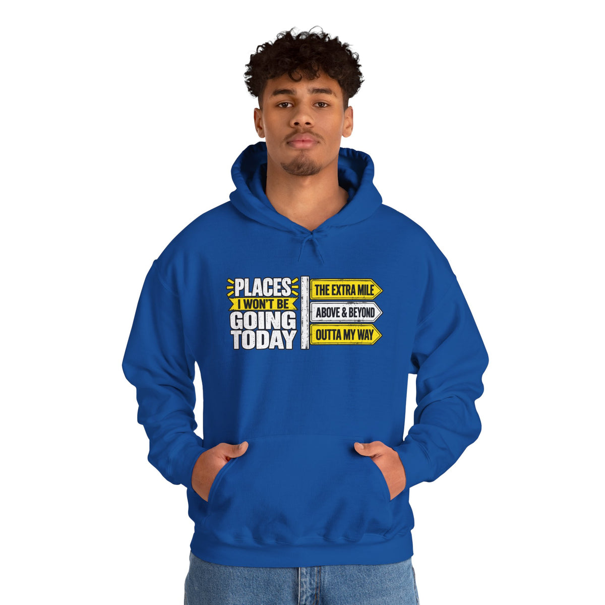 Places I Won't Be Going Today Hoodie | Graphic Hoodie, Sarcastic Quote | Unisex design