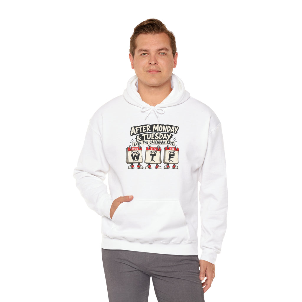After Monday & Tuesday WTF Graphic Hoodie | Funny Weekday Humor | Unisex Design