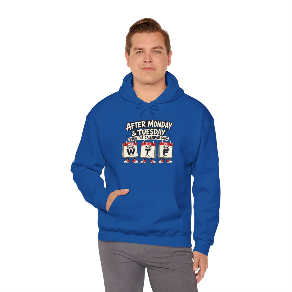 After Monday & Tuesday WTF Graphic Hoodie | Funny Weekday Humor | Unisex Design