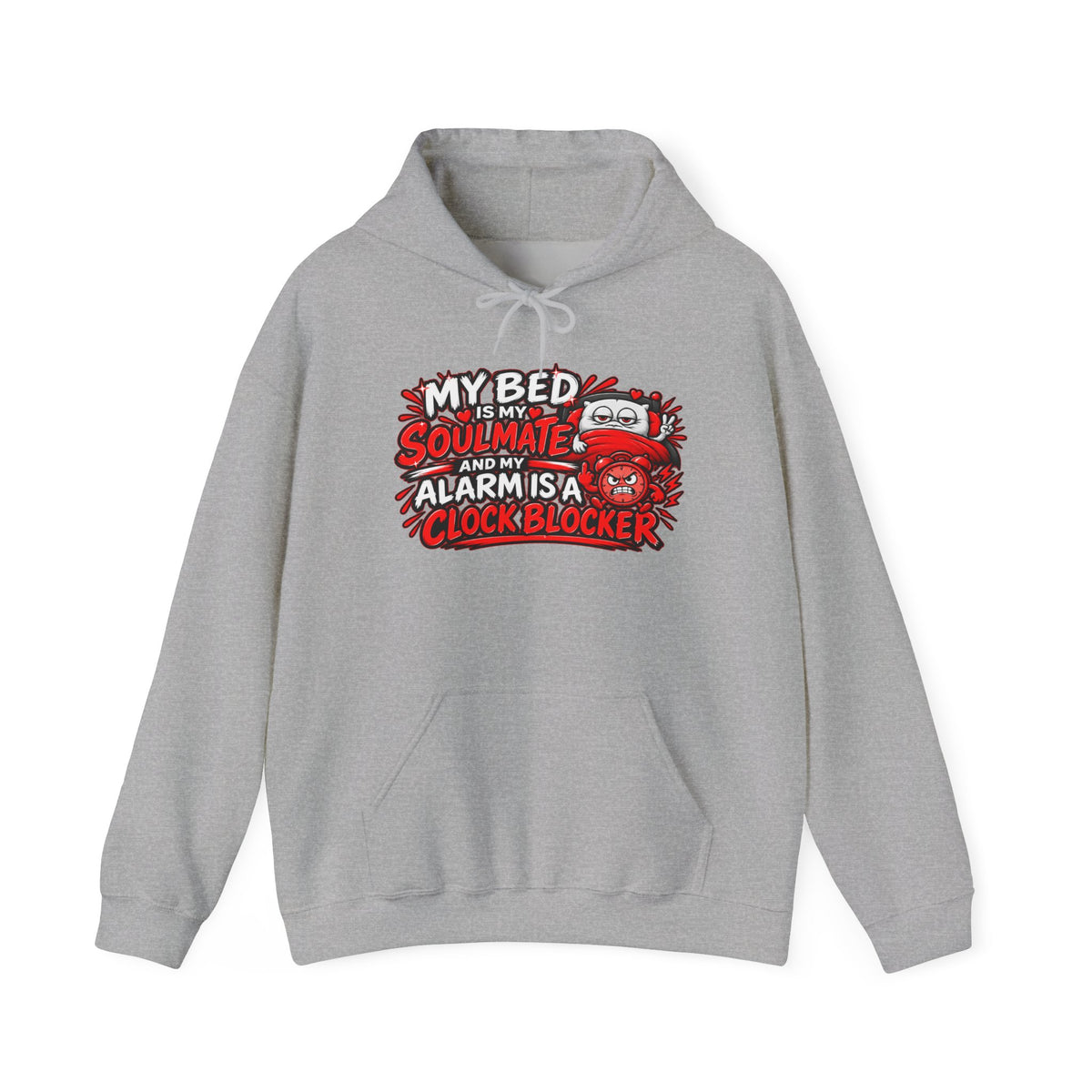 My Bed Is My Soulmate Alarm Is A Clock-Blocker Hoodie | Funny Hoodie