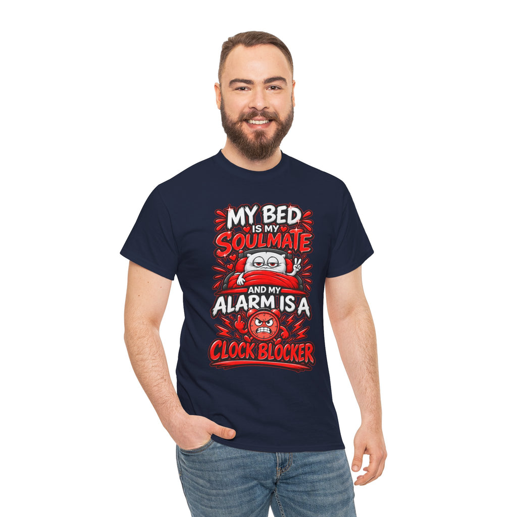 My Bed Is My Soulmate and My Alarm Is a Clock Blocker T-Shirt | Funny Sleep Tee