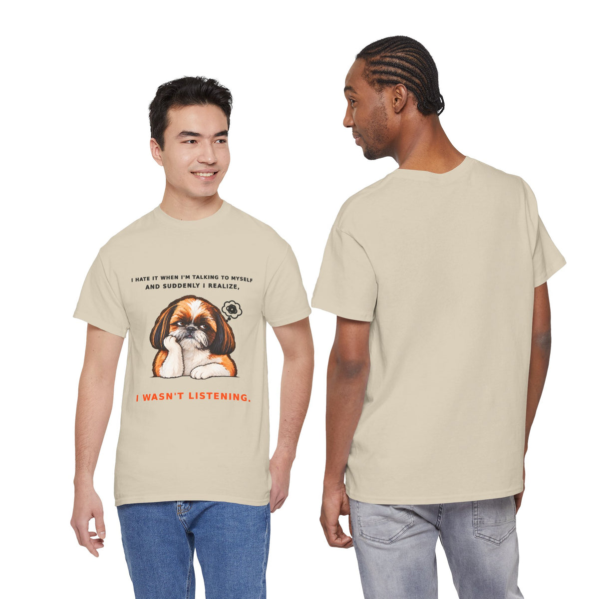 I Wasn't Listening Shih Tzu Funny Dog T-Shirt