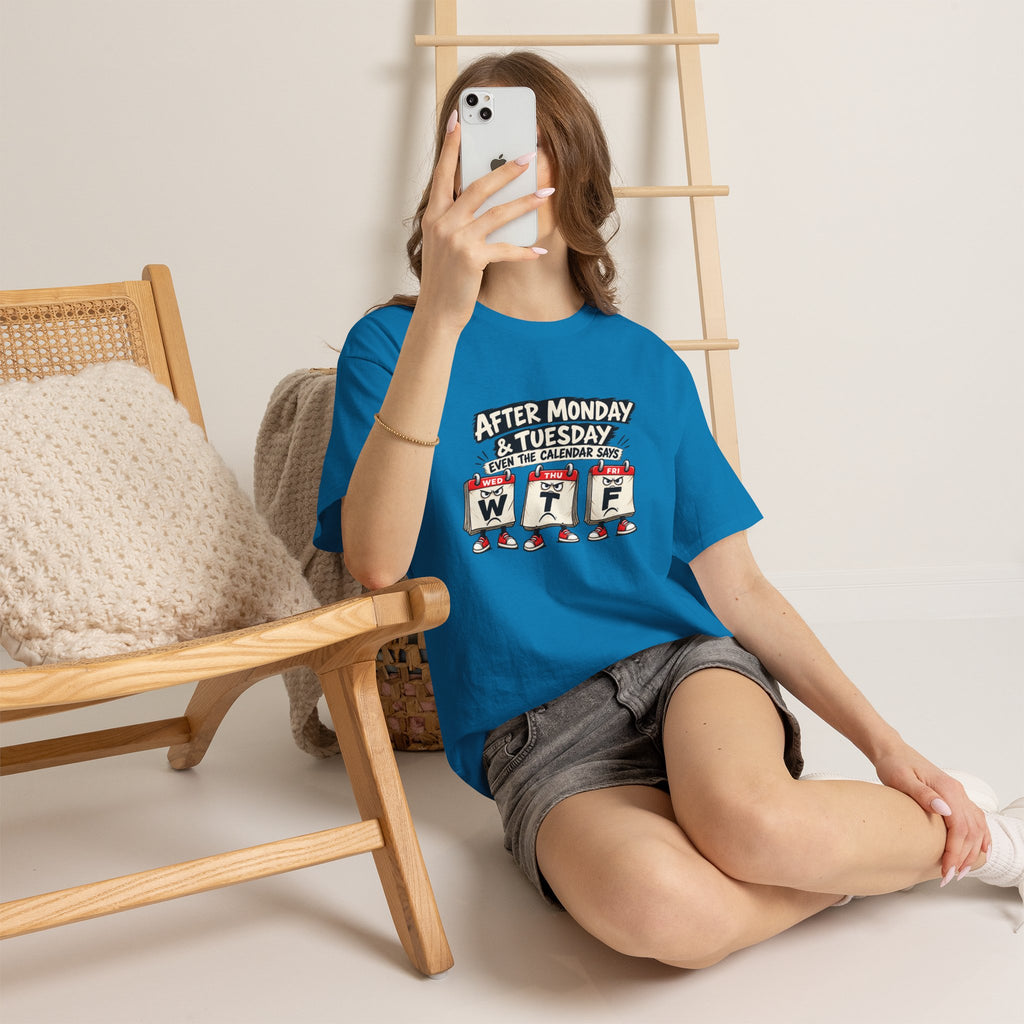 After Monday & Tuesday Funny Calendar WTF Tee | Graphic T-Shirt | Unisex design