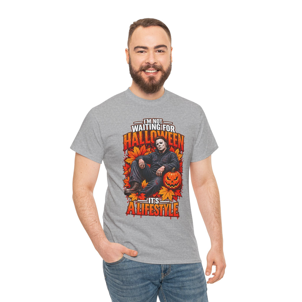 I'm Not Waiting for Halloween It's a Lifestyle tee | Michael Myers Halloween design
