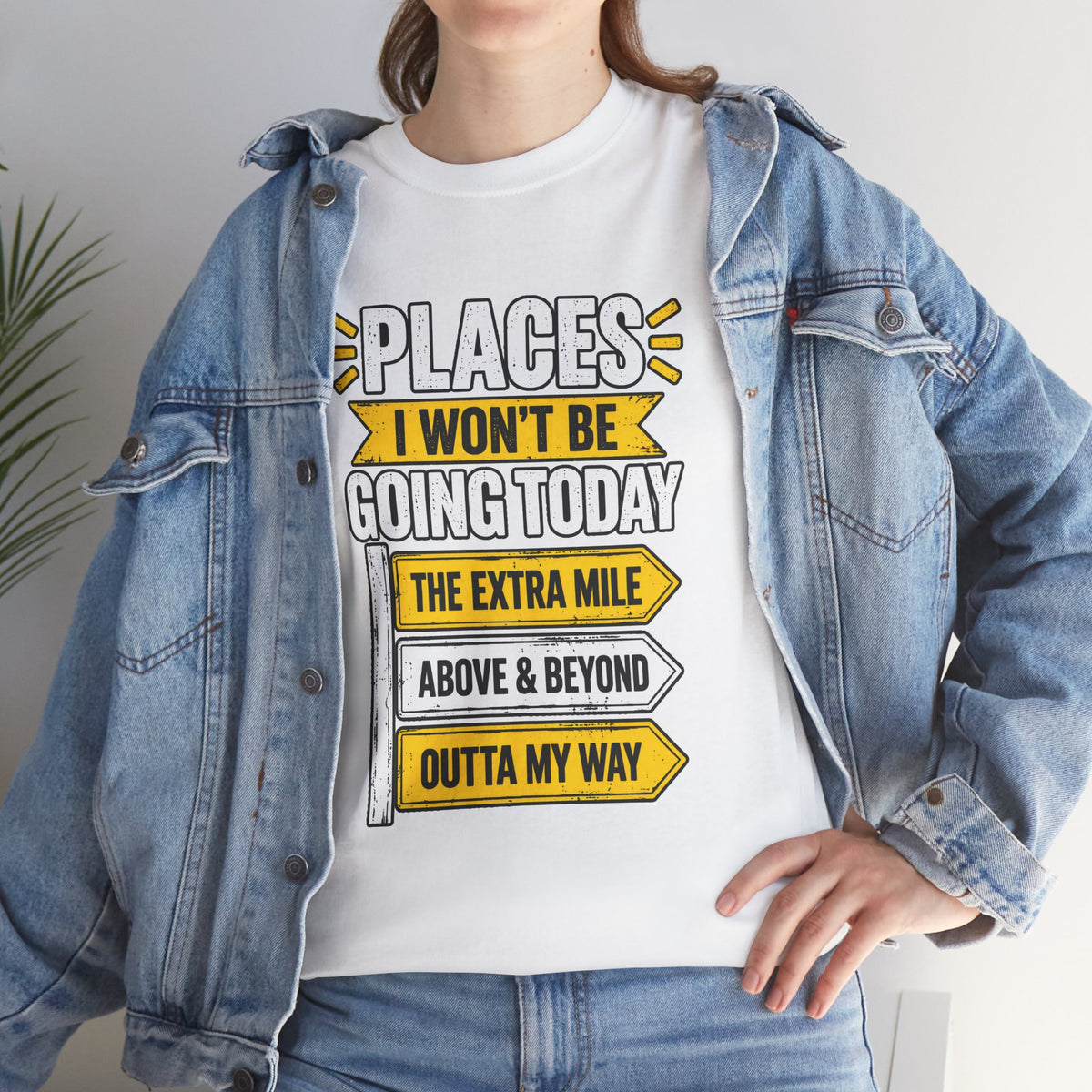 Places I Won't Be Going Today T-Shirt | Funny Road Sign Graphic Tee | Unisex design