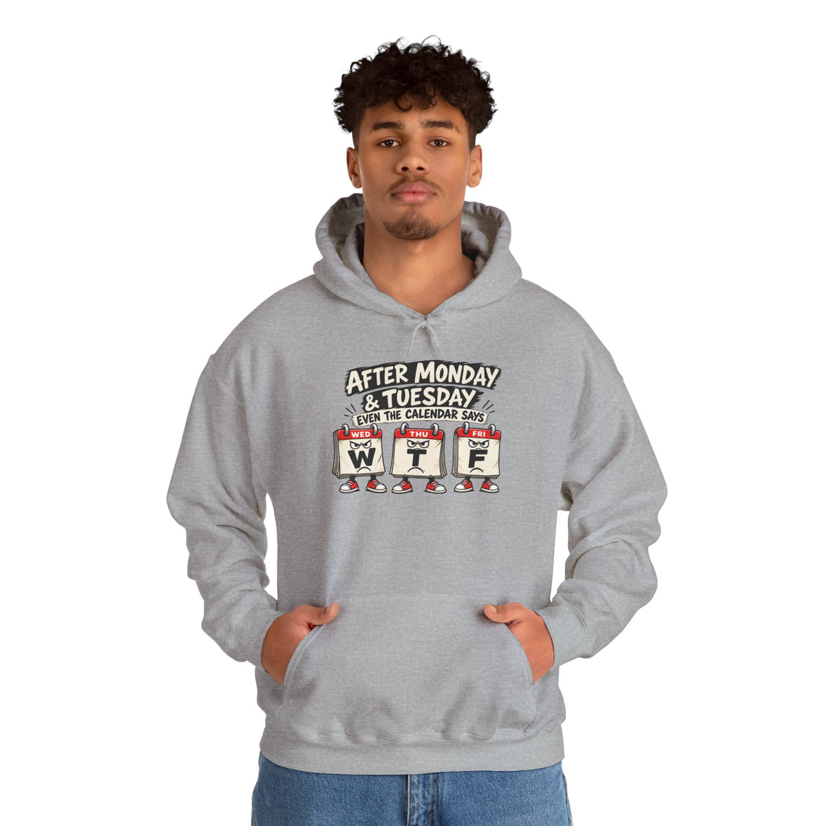 After Monday & Tuesday WTF Graphic Hoodie | Funny Weekday Humor | Unisex Design