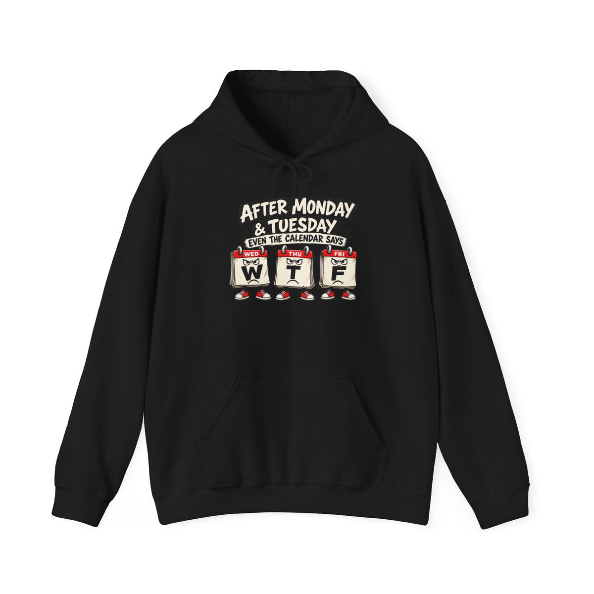 After Monday & Tuesday WTF Graphic Hoodie | Funny Weekday Humor | Unisex Design